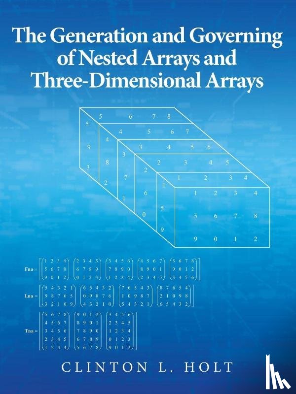 Holt, Clinton L - The Generation and Governing of Nested Arrays and Three-Dimensional Arrays