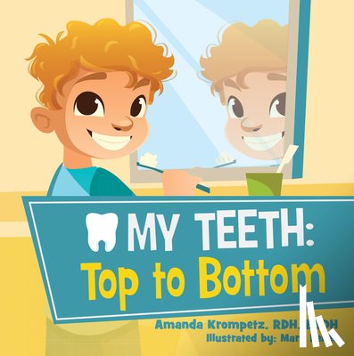 Amanda Krompetz Rdh, Bsdh - My Teeth: Top to Bottom
