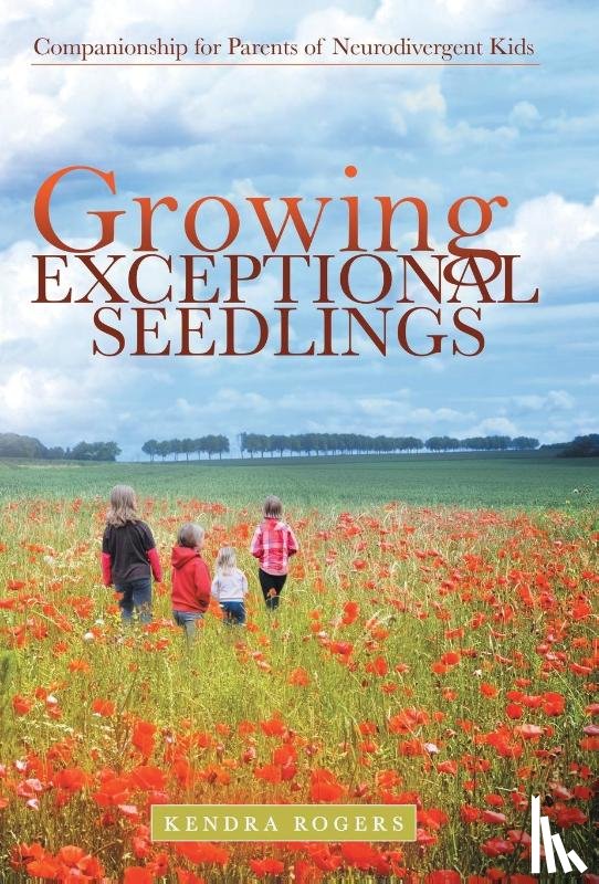 Rogers, Kendra - Growing Exceptional Seedlings