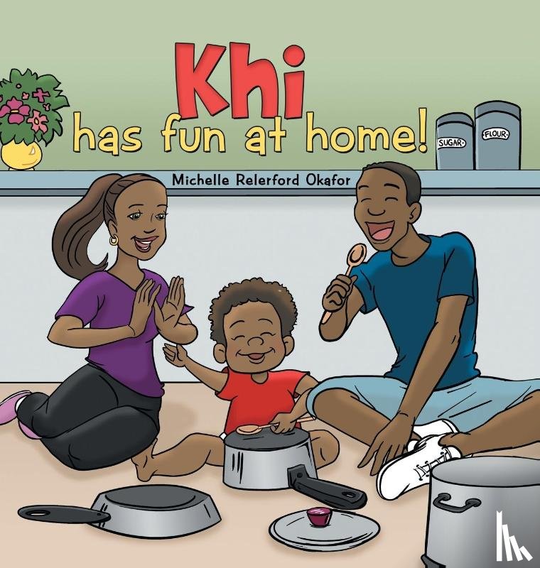 Okafor, Michelle Relerford - Khi Has Fun at Home