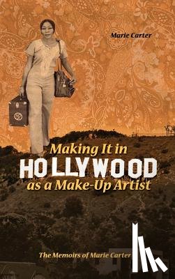 Carter, Marie - Making It in Hollywood as a Make-Up Artist