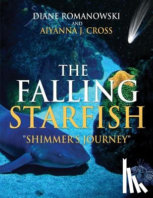 Romanowski, Diane, Cross, Aiyanna J. - The Falling Starfish "Shimmer's Journey"