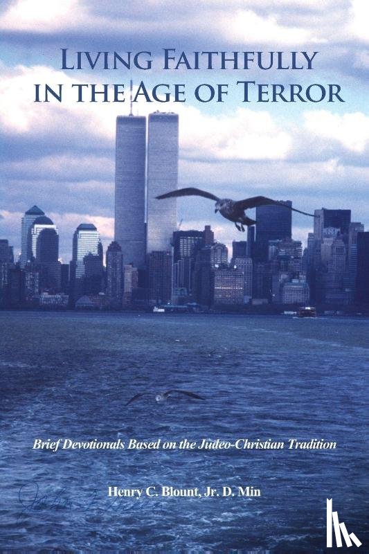 Blount, Jr. D. Min Henry C. - Living Faithfully in the Age of Terror