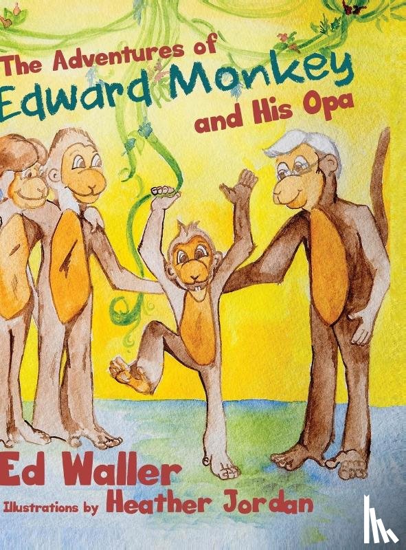Waller, Ed - The Adventures of Edward Monkey and His Opa