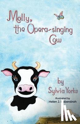 Yorke, Sylvia - Molly, the Opera-singing Cow