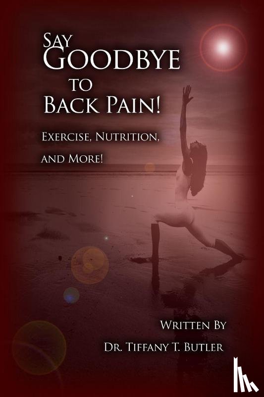 Butler, Tiffany T. - Say Goodbye to Back Pain!