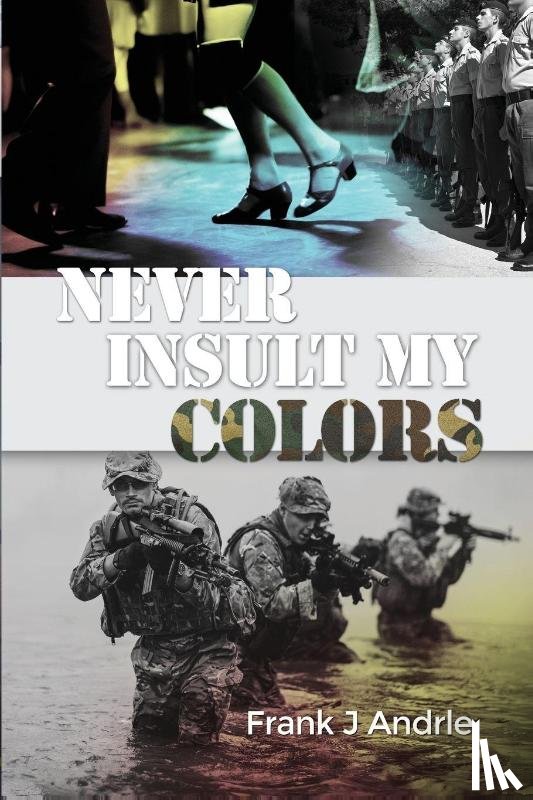 Andrle, Frank J - Never Insult My Colors