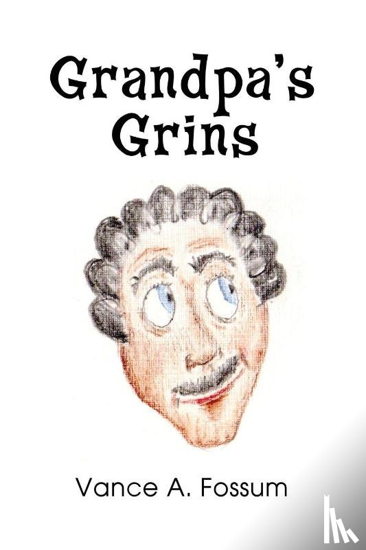 Fossum, Vance A. - Grandpa's Grins