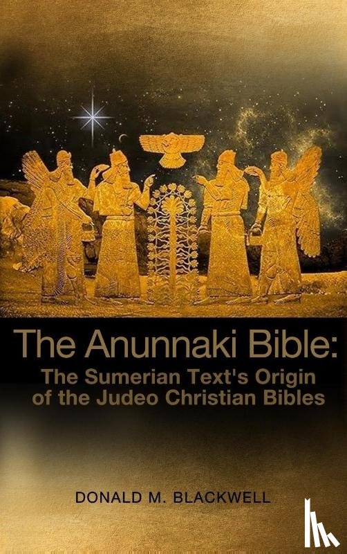 Blackwell, Donald M. - The Anunnaki Bible
