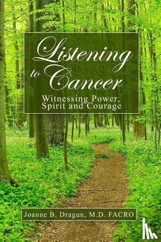 Dragun, M. D. Facro Joanne B. - Listening to Cancer