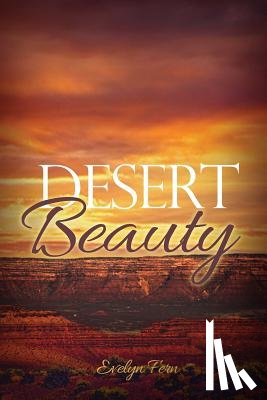 Fern, Evelyn - Desert Beauty