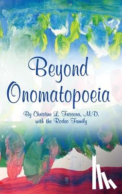 Frissora, M. D. Christine L. - Beyond Onomatopoeia