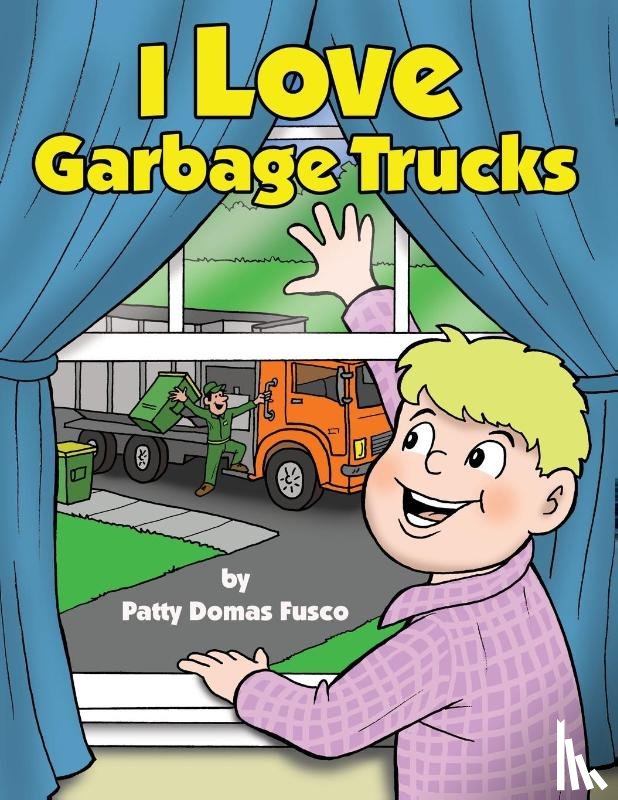 Fusco, Patty Domas - I Love Garbage Trucks