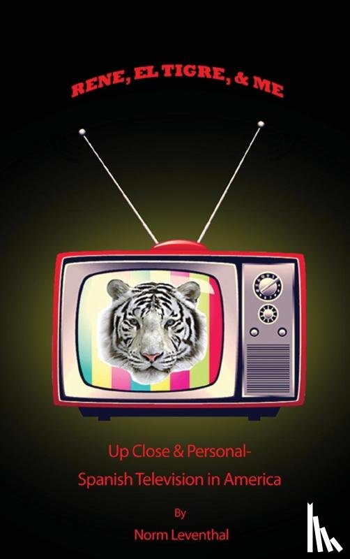 Leventhal, Norm - Rene, el Tigre, & Me