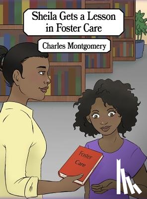 Montgomery, Charles - Sheila Gets a Lesson in Foster Care