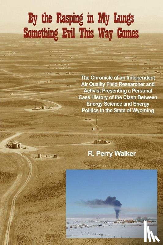 Walker, R. Perry - By the Rasping in My Lungs Something Evil This Way Comes