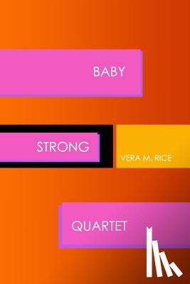 Rice, Vera M. - Baby Strong Quartet
