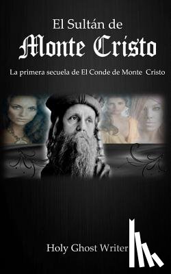 Writer, Holy Ghost - El Sultan de Monte Cristo: La primera secuela del Conde de Monte Cristo