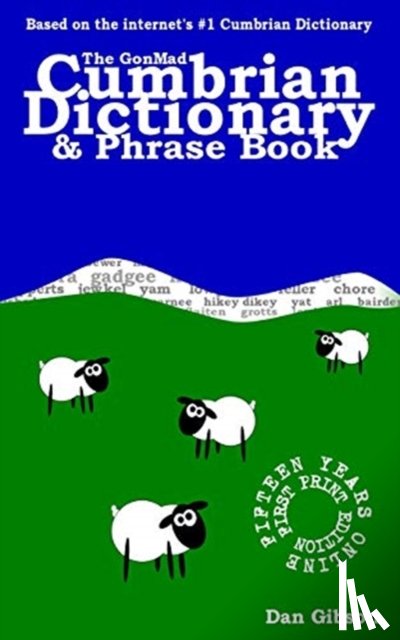 Gibson, Dan - The GonMad Cumbrian Dictionary & Phrase Book