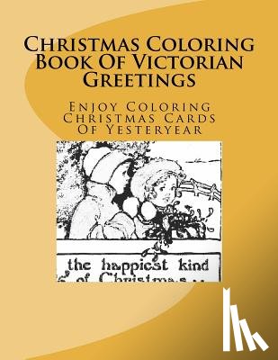 Shane, Bruce Alan - Christmas Coloring Book Of Victorian Greetings: Enjoy Coloring Christmas Cards Of Yesteryear