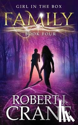Crane, Robert J. - Family: The Girl in the Box, Book Four