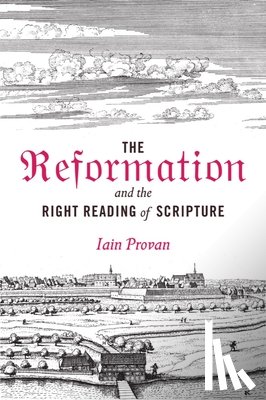 Iain Provan - The Reformation and the Right Reading of Scripture