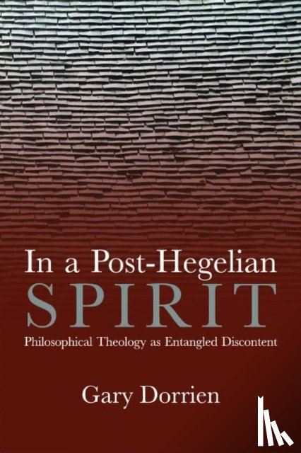 Dorrien, Gary - In a Post-Hegelian Spirit
