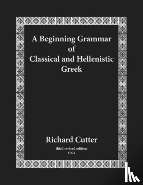Cutter, Richard - A Beginning Grammar of Classical and Hellenistic Greek