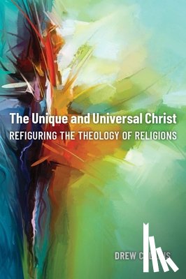 Collins, Drew - The Unique and Universal Christ