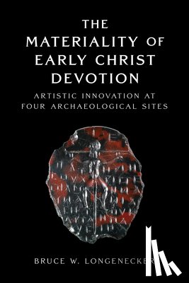 Longenecker, Bruce W. - The Materiality of Early Christ Devotion