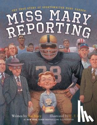 Macy, Sue - Miss Mary Reporting: The True Story of Sportswriter Mary Garber
