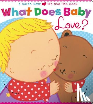 Katz, Karen - What Does Baby Love?