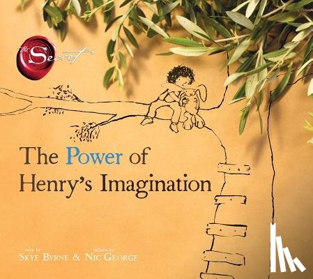 Byrne, Skye - The Power of Henry's Imagination (the Secret)