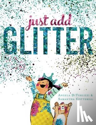 Diterlizzi, Angela - Just Add Glitter