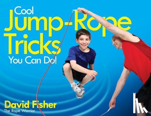 David Fisher - Cool Jump-Rope Tricks You Can Do!