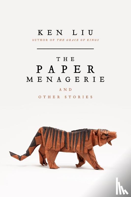 Liu, Ken - The Paper Menagerie and Other Stories