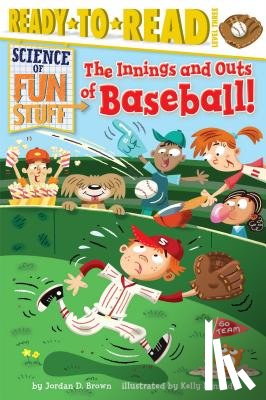 Brown, Jordan D. - The Innings and Outs of Baseball: Ready-To-Read Level 3
