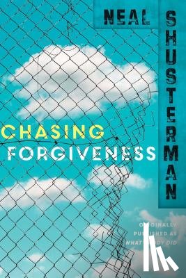 Shusterman, Neal - Chasing Forgiveness