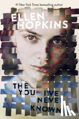 Hopkins, Ellen - The You I've Never Known