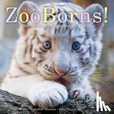 Bleiman, Andrew - Zooborns!: Zoo Babies from Around the World