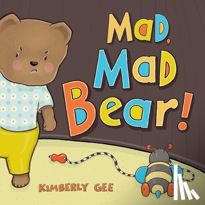 Gee, Kimberly - Mad, Mad Bear!