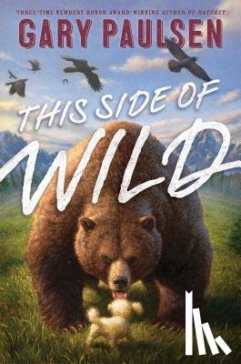 Paulsen, Gary - This Side of Wild: Mutts, Mares, and Laughing Dinosaurs