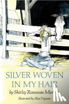 Murphy, Shirley Rousseau - Silver Woven in My Hair