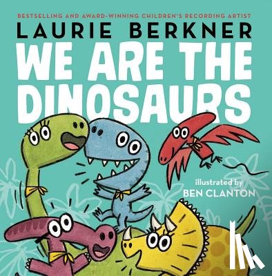 Berkner, Laurie - We Are the Dinosaurs
