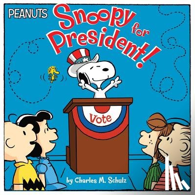 Schulz, Charles M. - SNOOPY FOR PRESIDENT