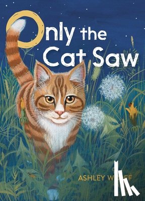 Wolff, Ashley - Only the Cat Saw