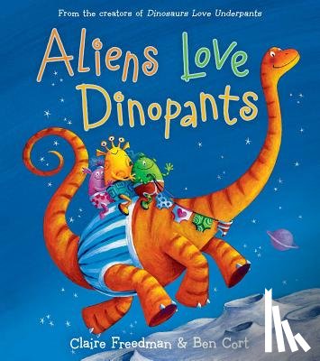 Freedman, Claire - Aliens Love Dinopants
