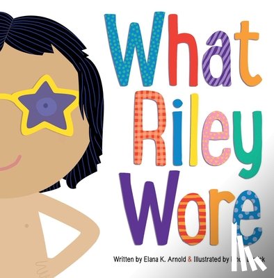 Arnold, Elana K. - What Riley Wore