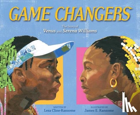 Cline-Ransome, Lesa - Game Changers: The Story of Venus and Serena Williams