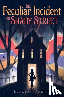 Currie, Lindsay - The Peculiar Incident on Shady Street